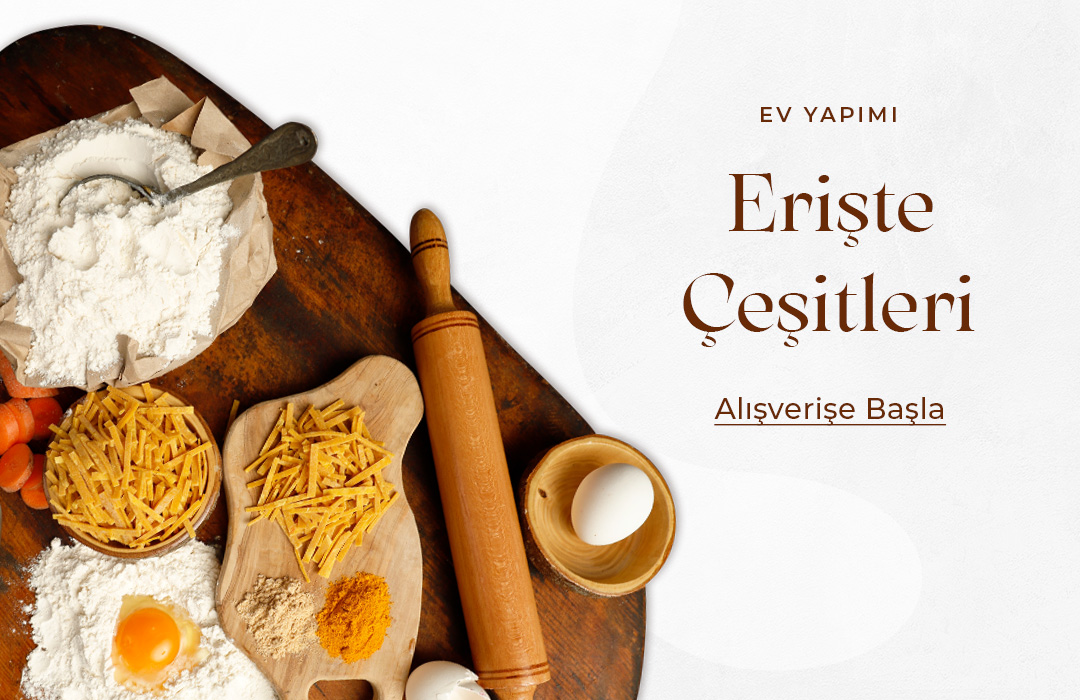 Erişte Çeşitleri